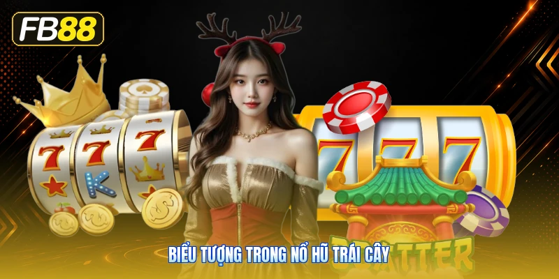 Biểu Tượng Trong Nổ Hũ Trái Cây