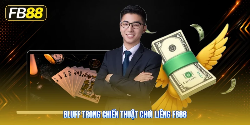 Bluff Trong Chiến Thuật Chơi Liêng FB88