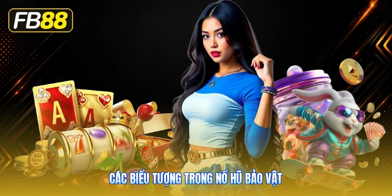 Các Biểu Tượng Trong Nổ Hũ Bảo Vật
