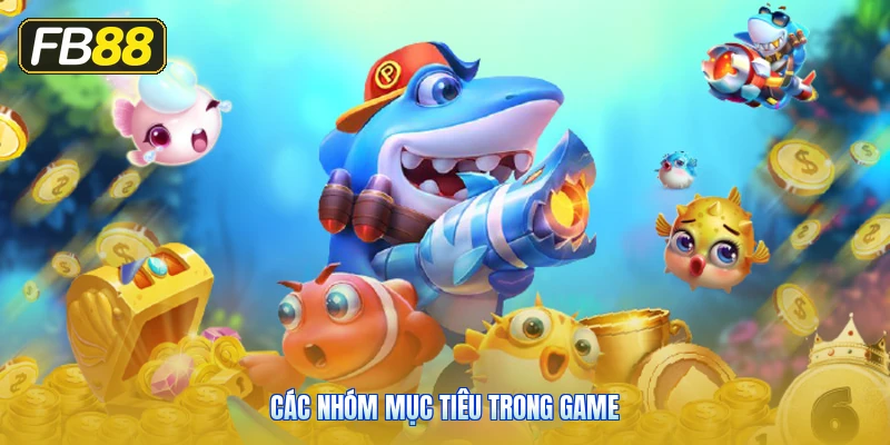 Các Nhóm Mục Tiêu Trong Game