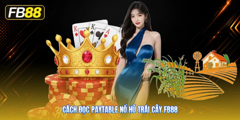 Cách Đọc Paytable Nổ Hũ Trái Cây FB88