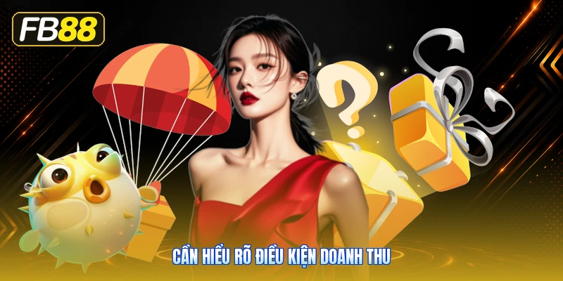 Cần Hiểu Rõ Điều Kiện Doanh Thu