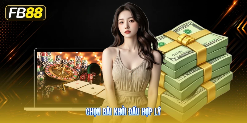 Chọn Bài Khởi Đầu Hợp Lý
