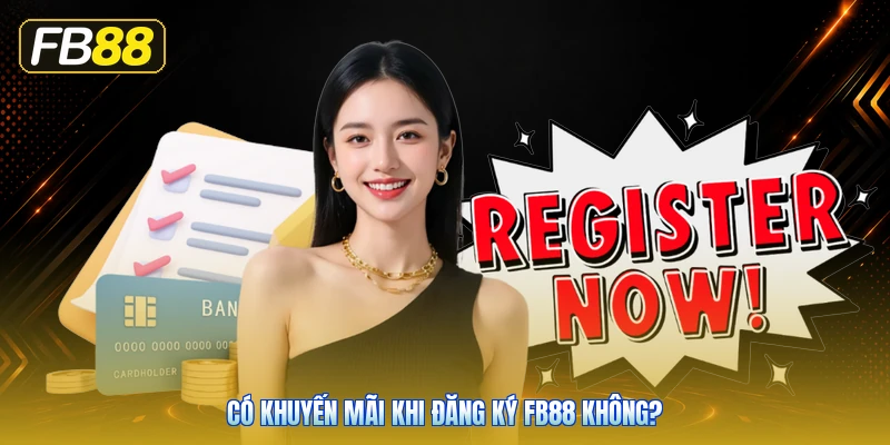 Có Khuyến Mãi Khi Đăng Ký FB88 Không?