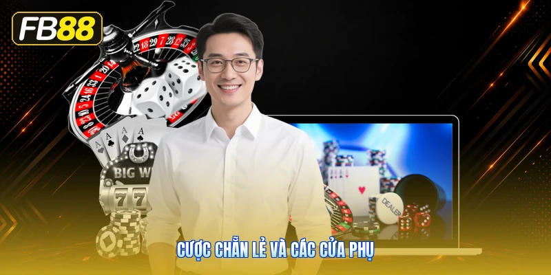 Cược Chẵn Lẻ Và Các Cửa Phụ