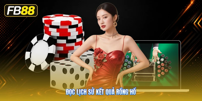 Đọc Lịch Sử Kết Quả Rồng Hổ