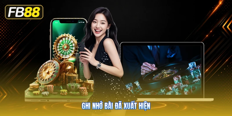 Ghi Nhớ Bài Đã Xuất Hiện