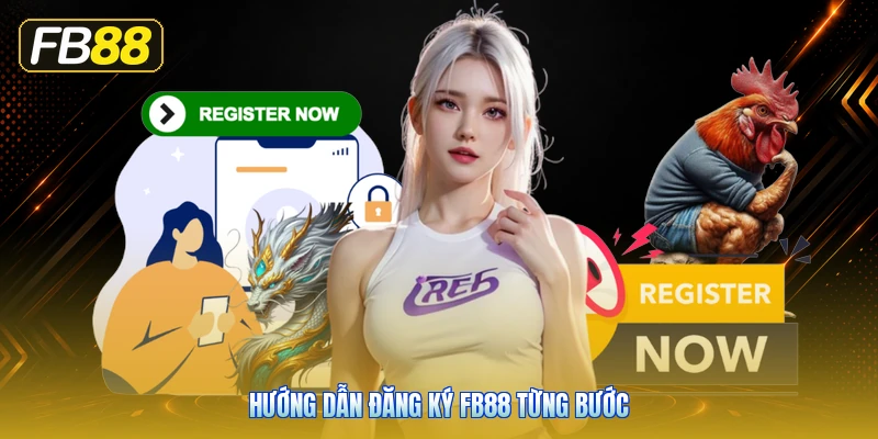 Hướng Dẫn Đăng Ký FB88 Từng Bước