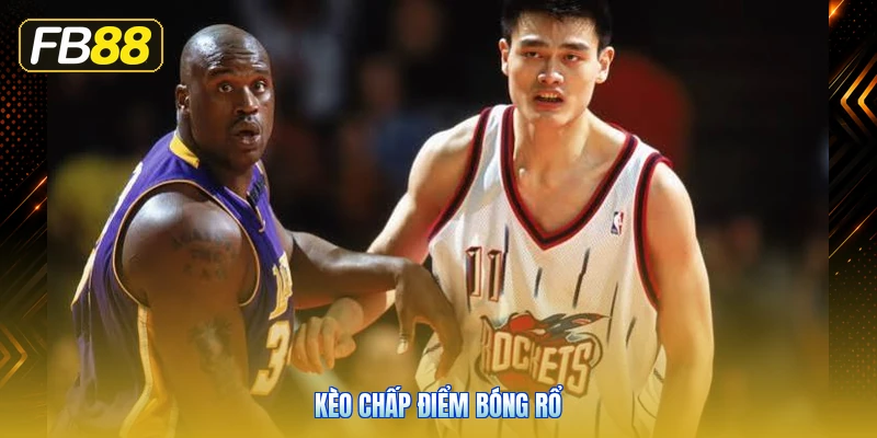 Kèo Chấp Điểm Bóng Rổ
