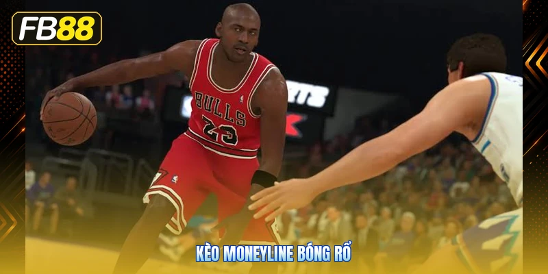 Kèo Moneyline Bóng Rổ