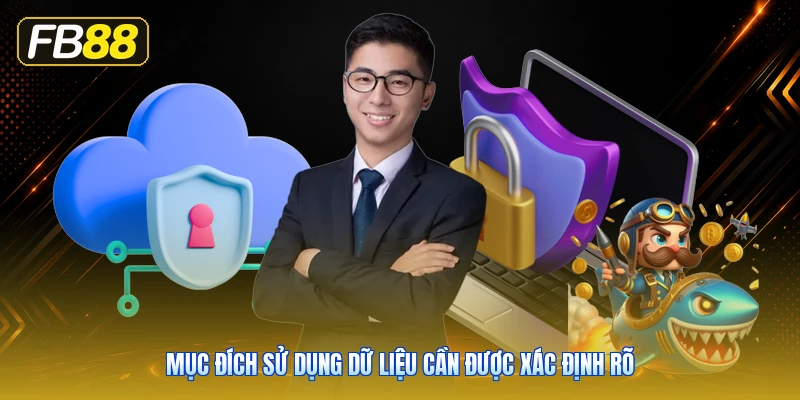 Mục Đích Sử Dụng Dữ Liệu Cần Được Xác Định Rõ