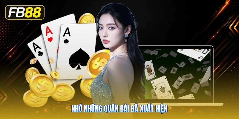 Nhớ Những Quân Bài Đã Xuất Hiện