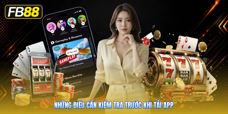 Những Điều Cần Kiểm Tra Trước Khi Tải App
