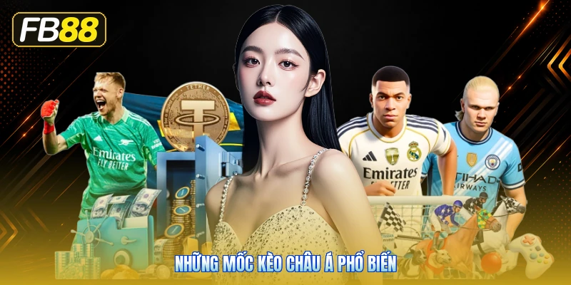 Những Mốc Kèo Châu Á Phổ Biến