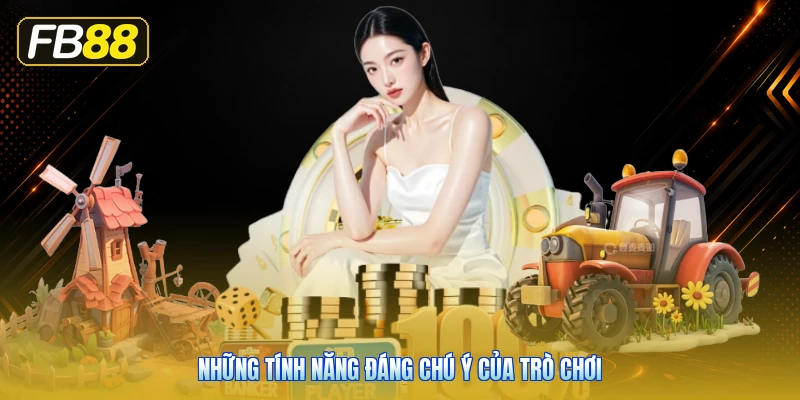 Những Tính Năng Đáng Chú Ý Của Trò Chơi