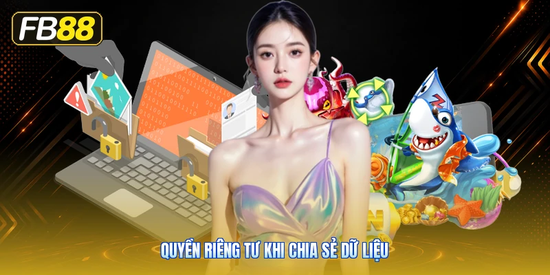 Quyền Riêng Tư Khi Chia Sẻ Dữ Liệu