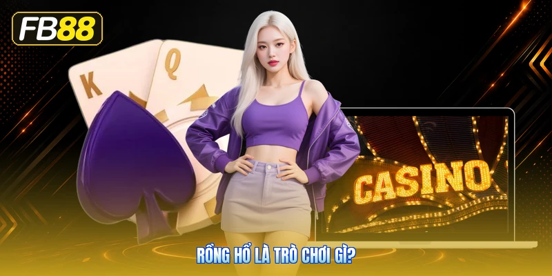 Rồng Hổ Là Trò Chơi Gì?