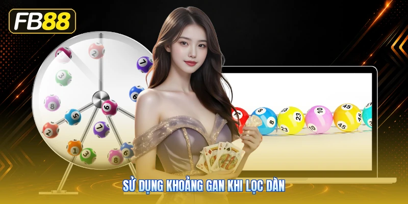 Sử Dụng Khoảng Gan Khi Lọc Dàn