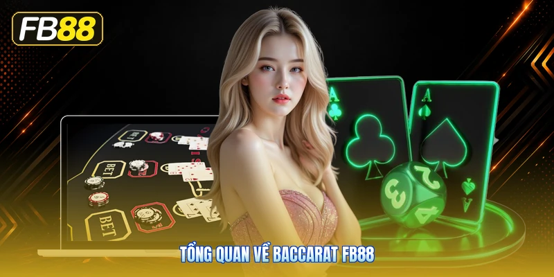 Tổng Quan Về Baccarat FB88