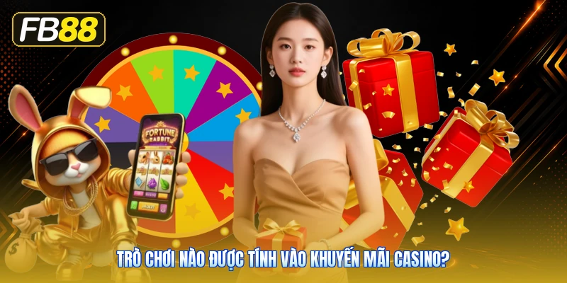 Trò Chơi Nào Được Tính Vào Khuyến Mãi Casino?