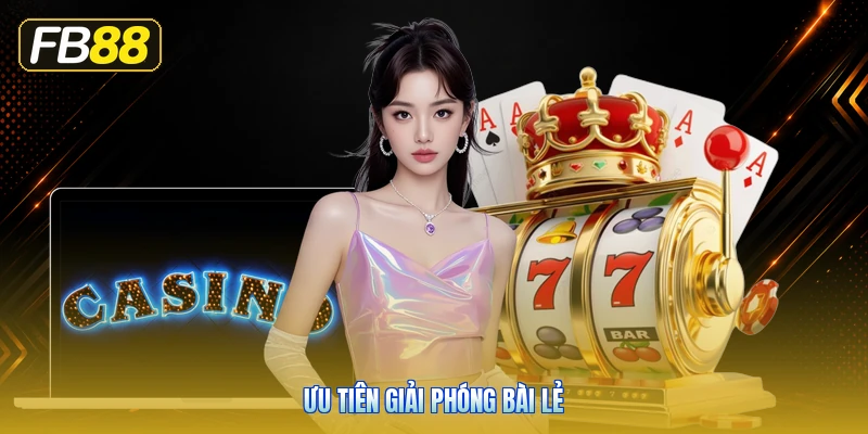 Ưu Tiên Giải Phóng Bài Lẻ