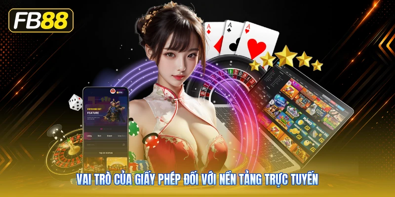 Vai Trò Của Giấy Phép Đối Với Nền Tảng Trực Tuyến